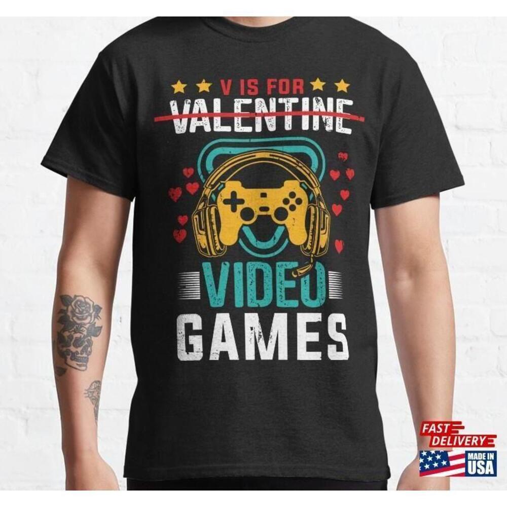 V Is For Video Games Funny Gamer Boy Men Valentines Day Tshirt Classic Unisex